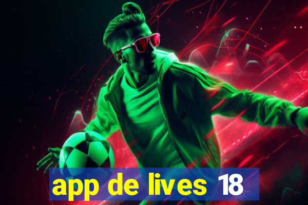 app de lives 18